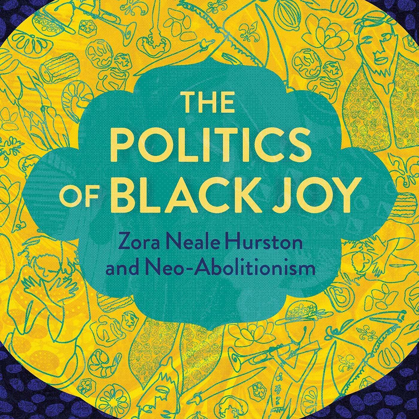 Lindsey Stewart on The Politics of Black Joy: Zora Neale Hurston and Neo-Abolitionism