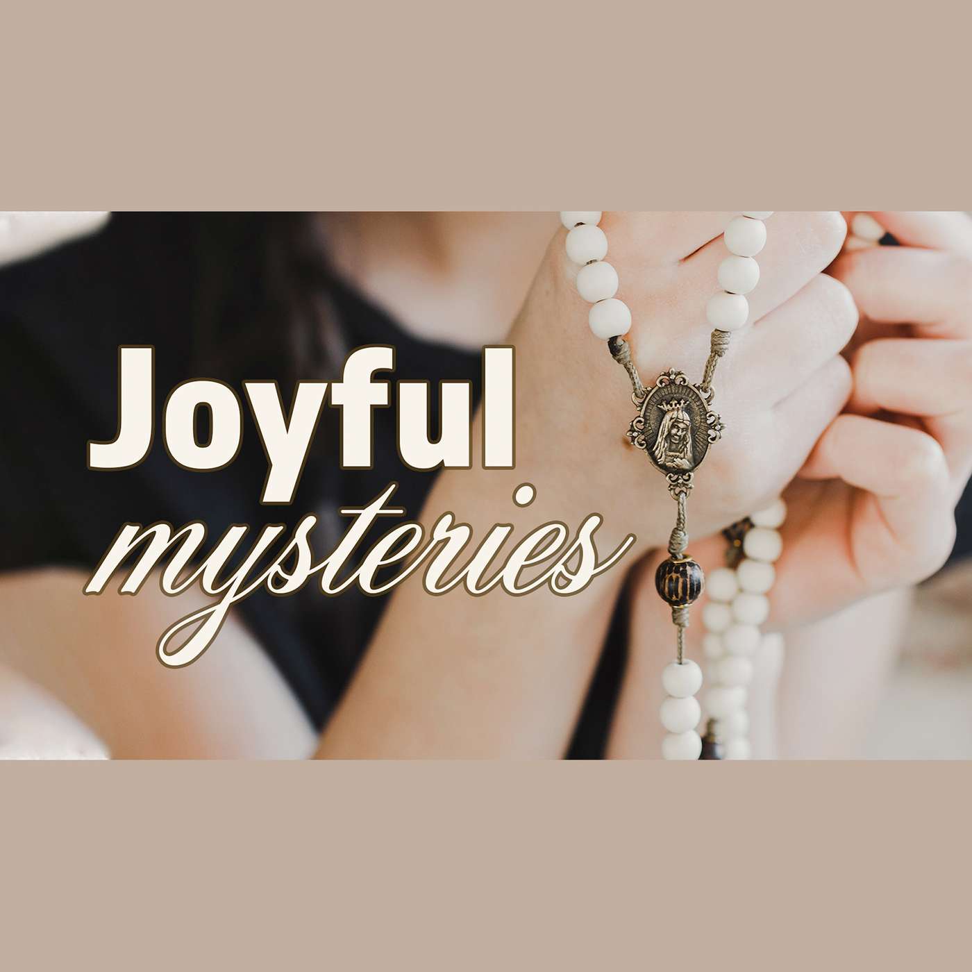 Pray The Rosary - The Joyful Mysteries episode artwork