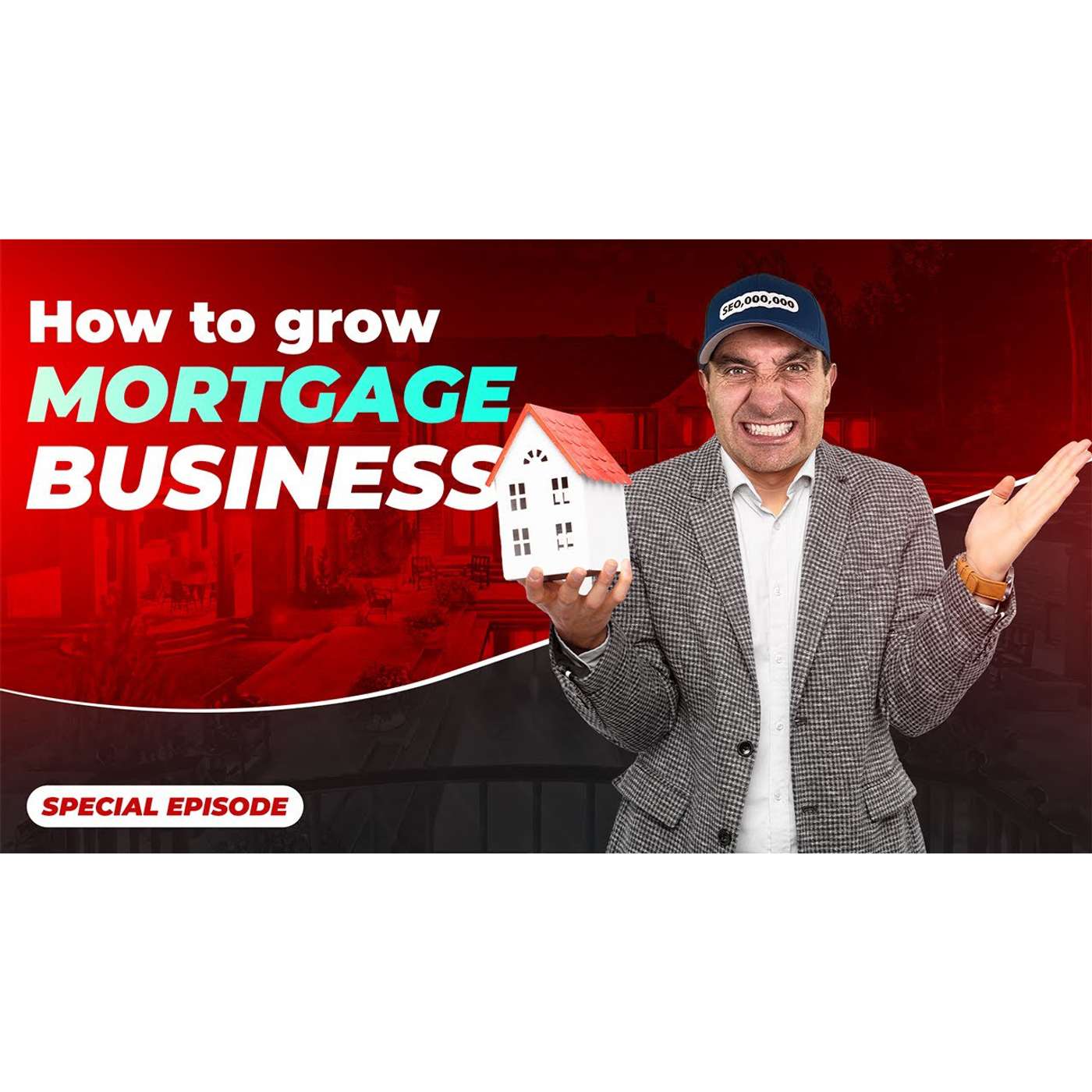 How to grow a mortgage business? | Mortgage Lead Generation episode artwork