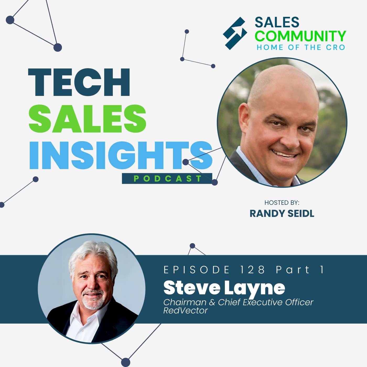 E128 Part 1 - Mastering Sales Strategies: Insider Tips from Tech Sales Expert Steve Layne