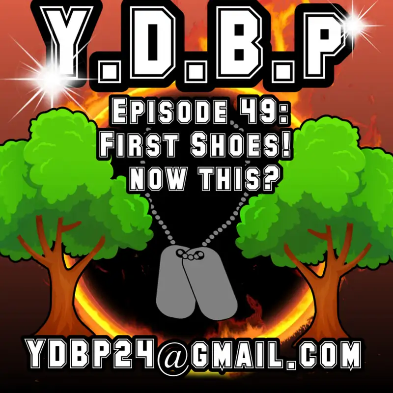 Episode 49 - First Shoes! Now This?