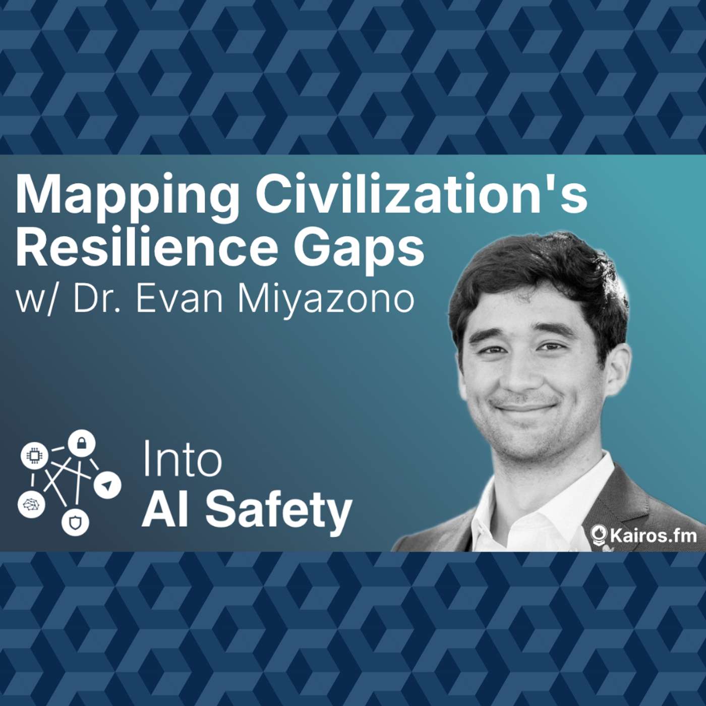 Mapping Civilization's Resilience Gaps w/ Dr. Evan Miyazono episode artwork
