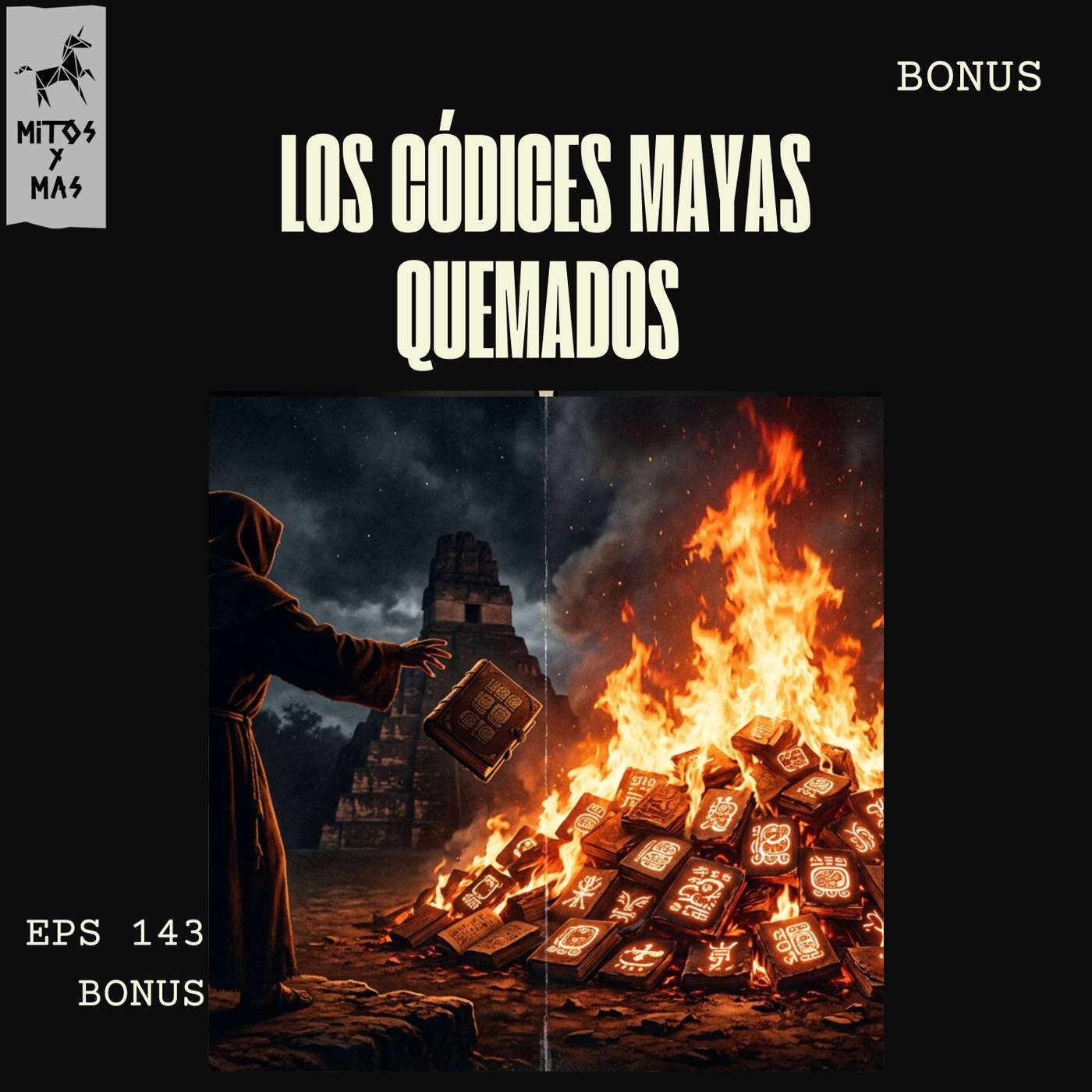 [EP143 · BONUS] Los Códices Mayas: el mayor crimen cultural de América (y los 4 libros que sobrevivieron)
