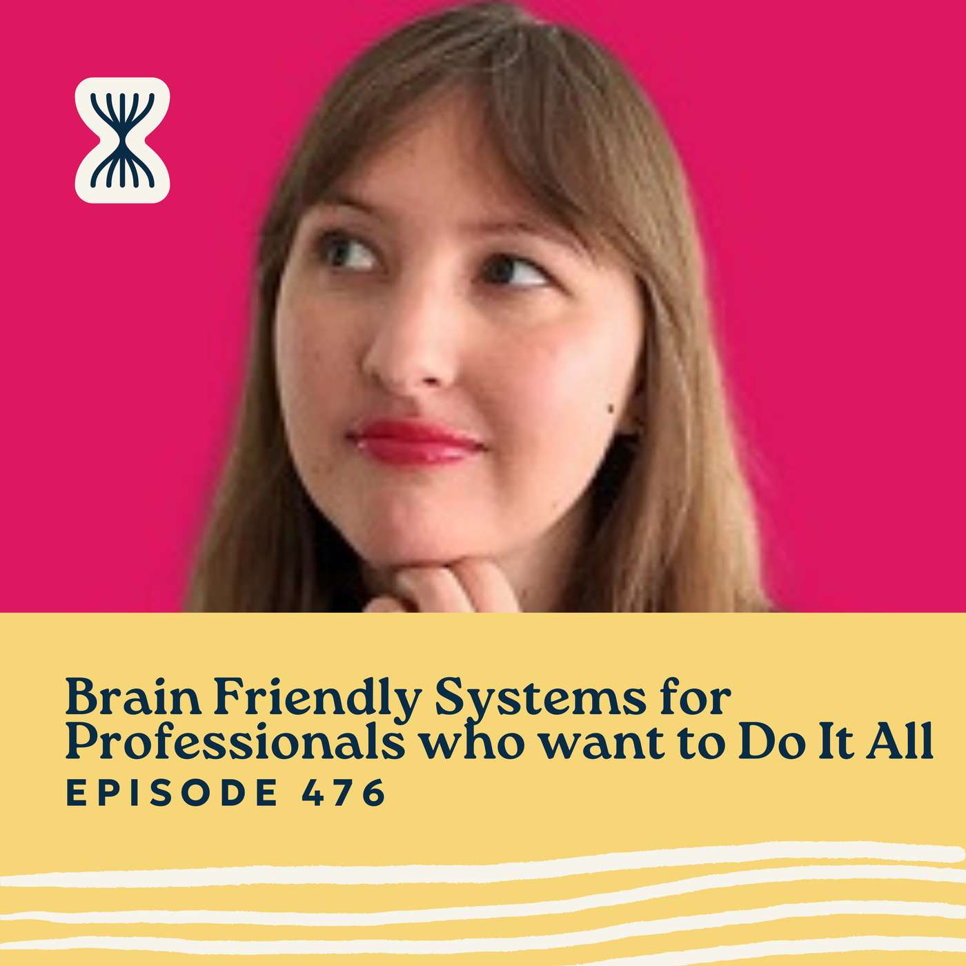 Brain Friendly Systems for Professionals who want to Do It All with Skye Waterson