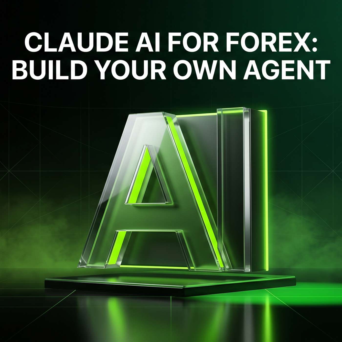 Claude AI for Forex: Build Your Own Agent