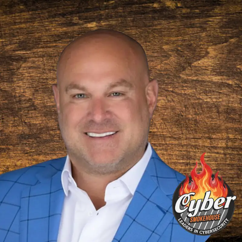 Cybersecurity Is a Business Conversation - Chris Correia - Cyber Smokehouse - Episode #11