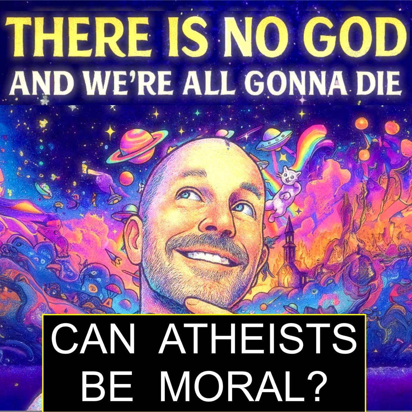 There Is No God And We\'re All Gonna Die