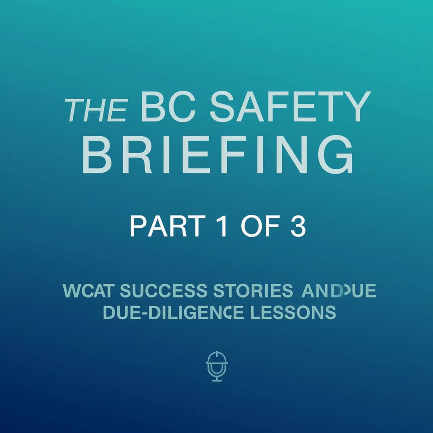 Part 1 of 3: WCAT Success Stories and Due Diligence Lessons episode artwork