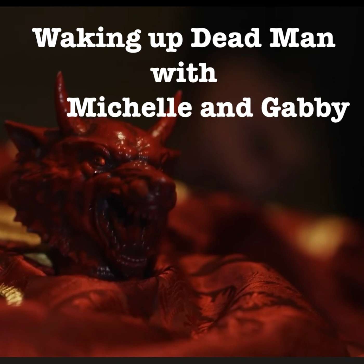 Waking Up Dead Man with Michelle and Gabby (3xtC) Waking Up Dead Man with Michelle and Gabby (3xtC)