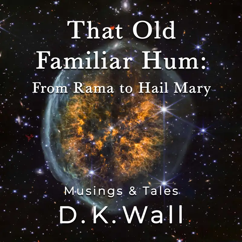 That Old Familiar Hum: From Rama to Hail Mary