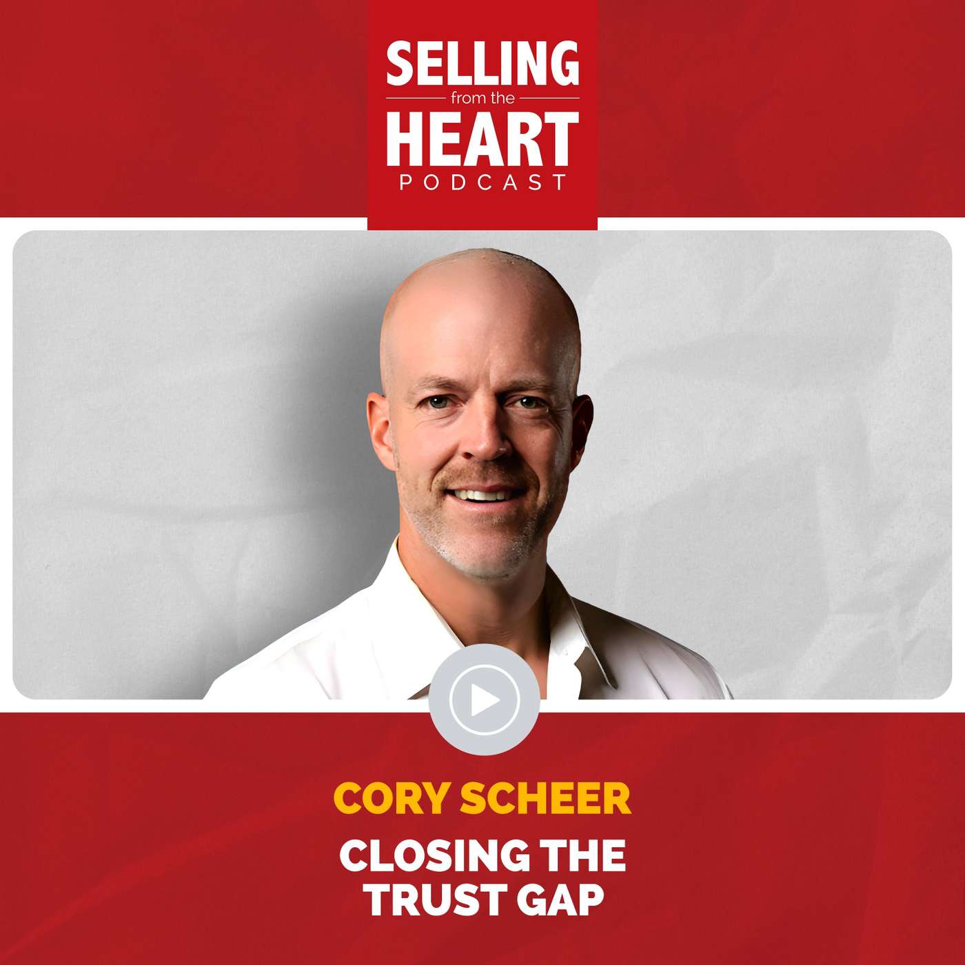 Closing the Trust Gap featuring Cory Scheer