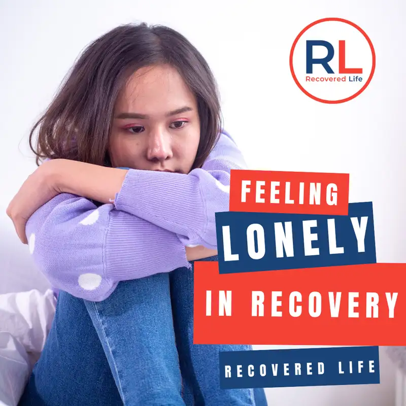 Feeling lonely in recovery