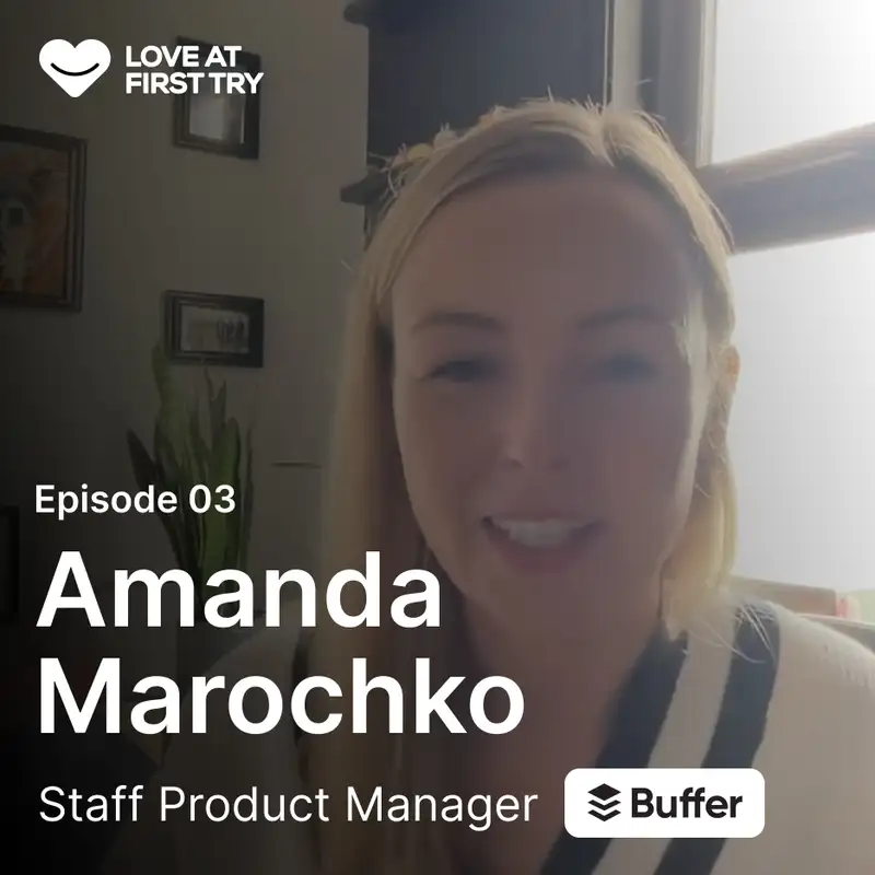 03: Iterating fast, shipping smart & what Buffer learned from building in public (w/ Amanda Marochko)