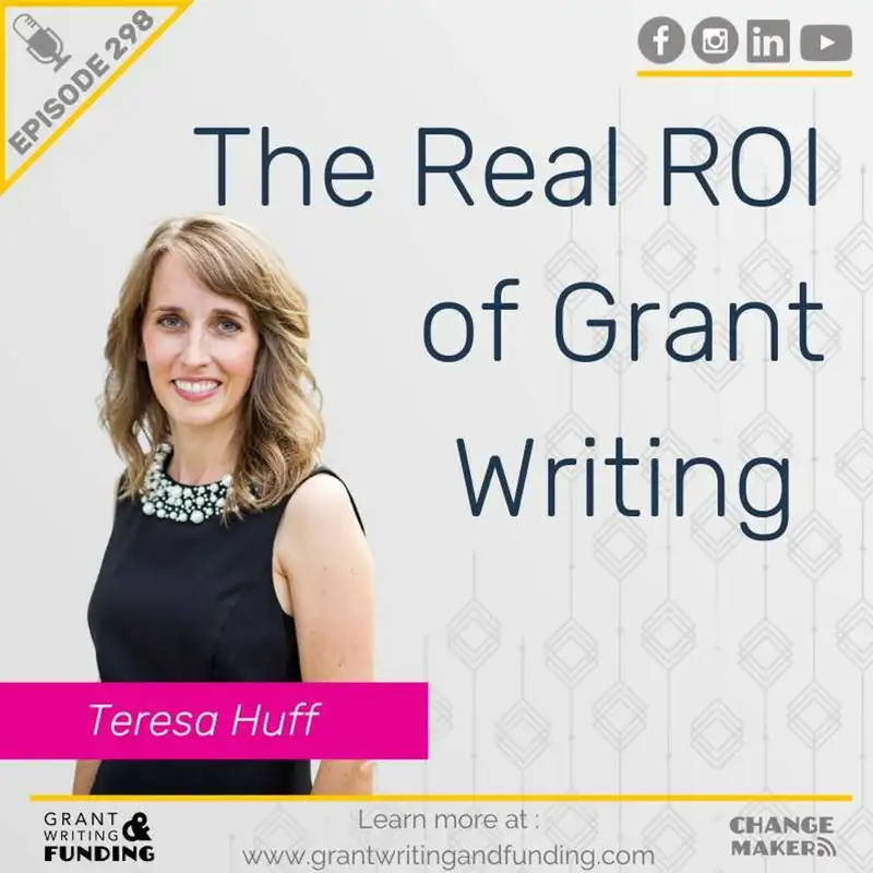 The Real ROI of Grant Writing with Teresa Huff