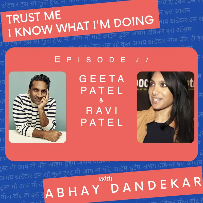 Geeta Patel and Ravi Patel...on representation, creating with balance, and the challenge of identity