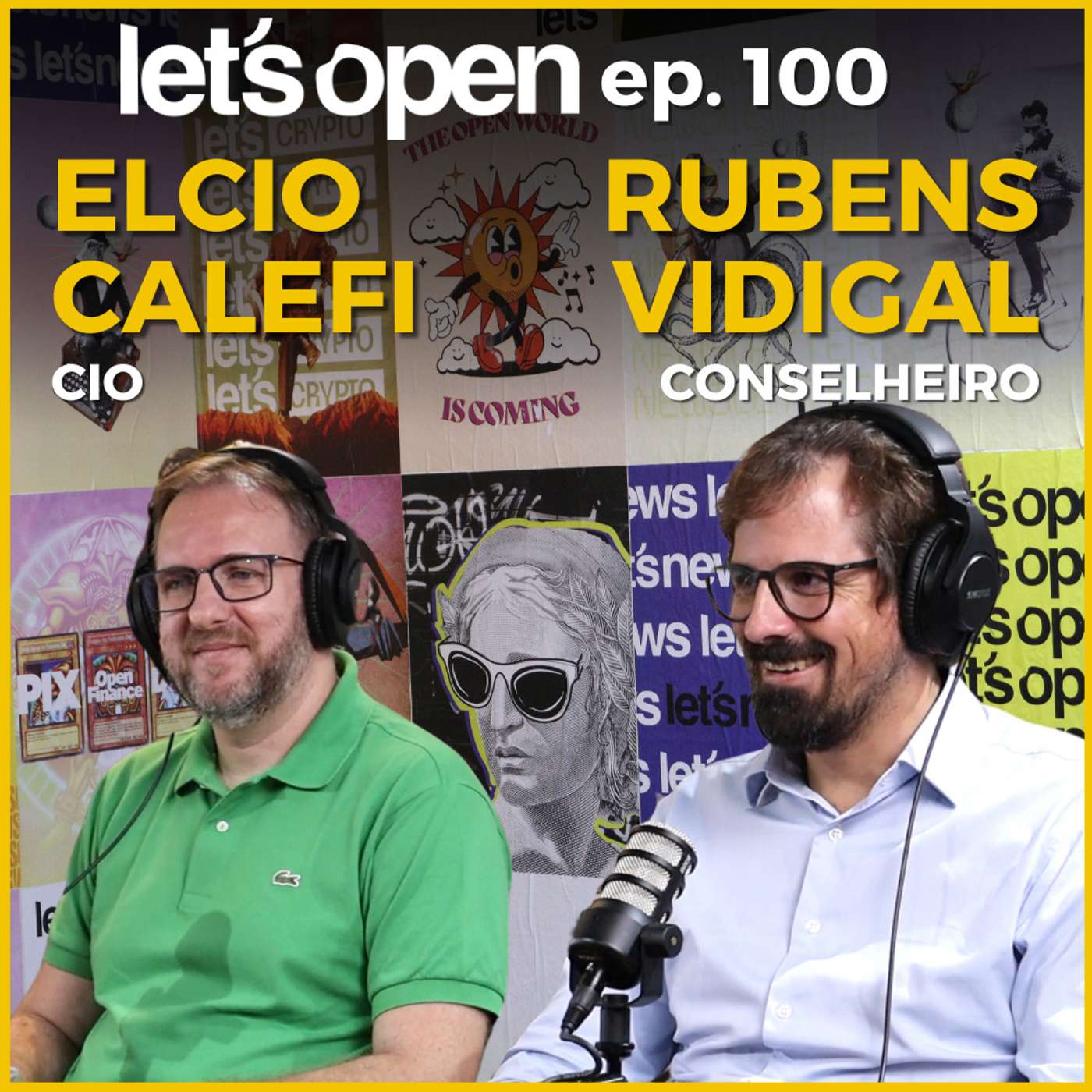 Elcio Calefi & Rubens Vidigal @ Open Finance Brasil - Let's Open Podcast #100 Elcio Calefi & Rubens Vidigal @ Open Finance Brasil - Let's Open Podcast #100