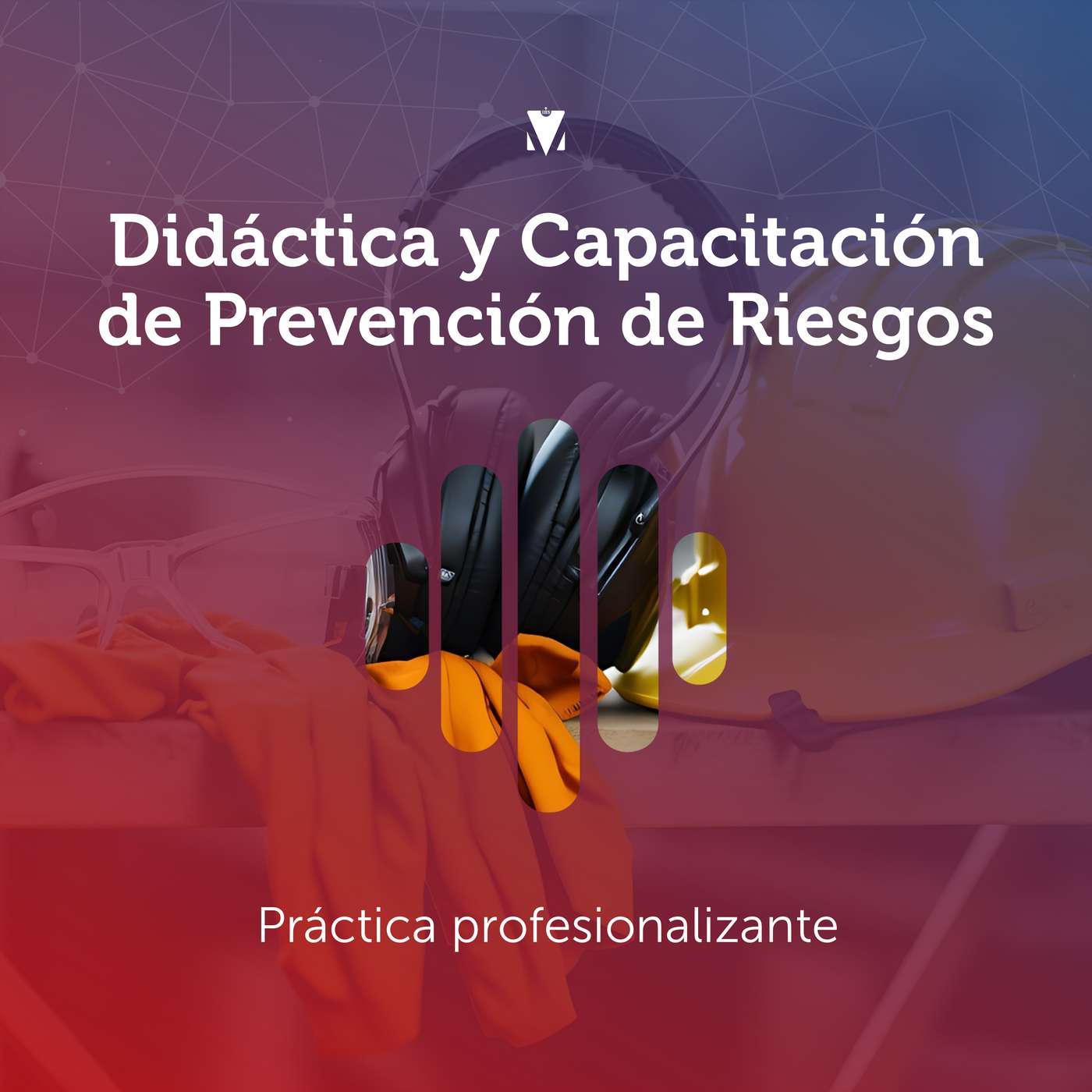 6 - DIDÁCTICA Y CAPACITACIÓN DE PREVENCIÓN DE RIESGOS: Práctica profesionalizante episode artwork