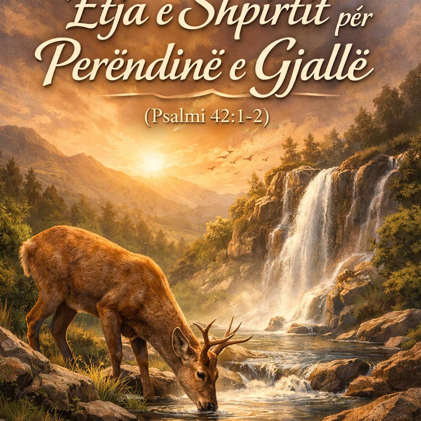 Etja e Shpirtit për Perëndinë e Gjallë” (Psalm 42:1-2) episode artwork