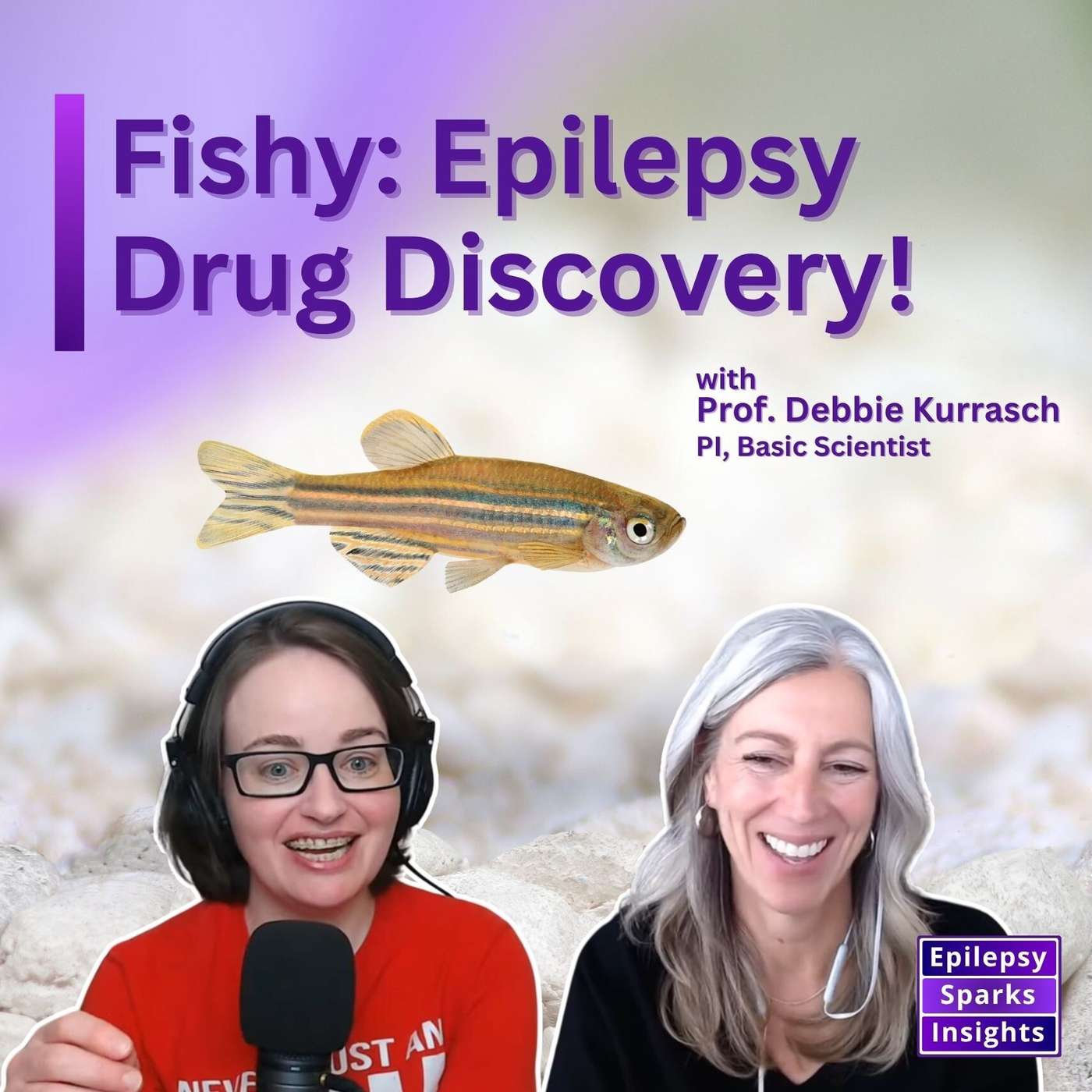 Zebrafish - Breakthroughs In Epilepsy Drug Discovery?! - Prof. Deborah Kurrasch episode artwork