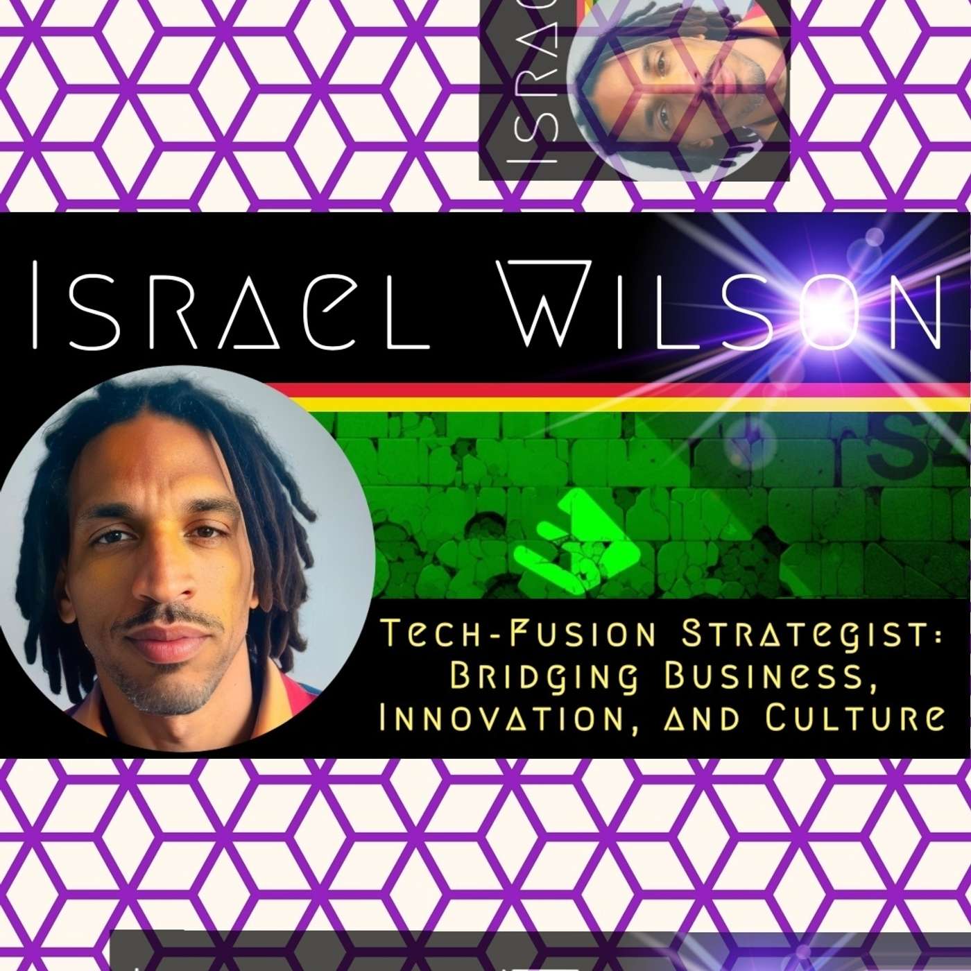 Israel Wilson - The Merger of Culture & Technology