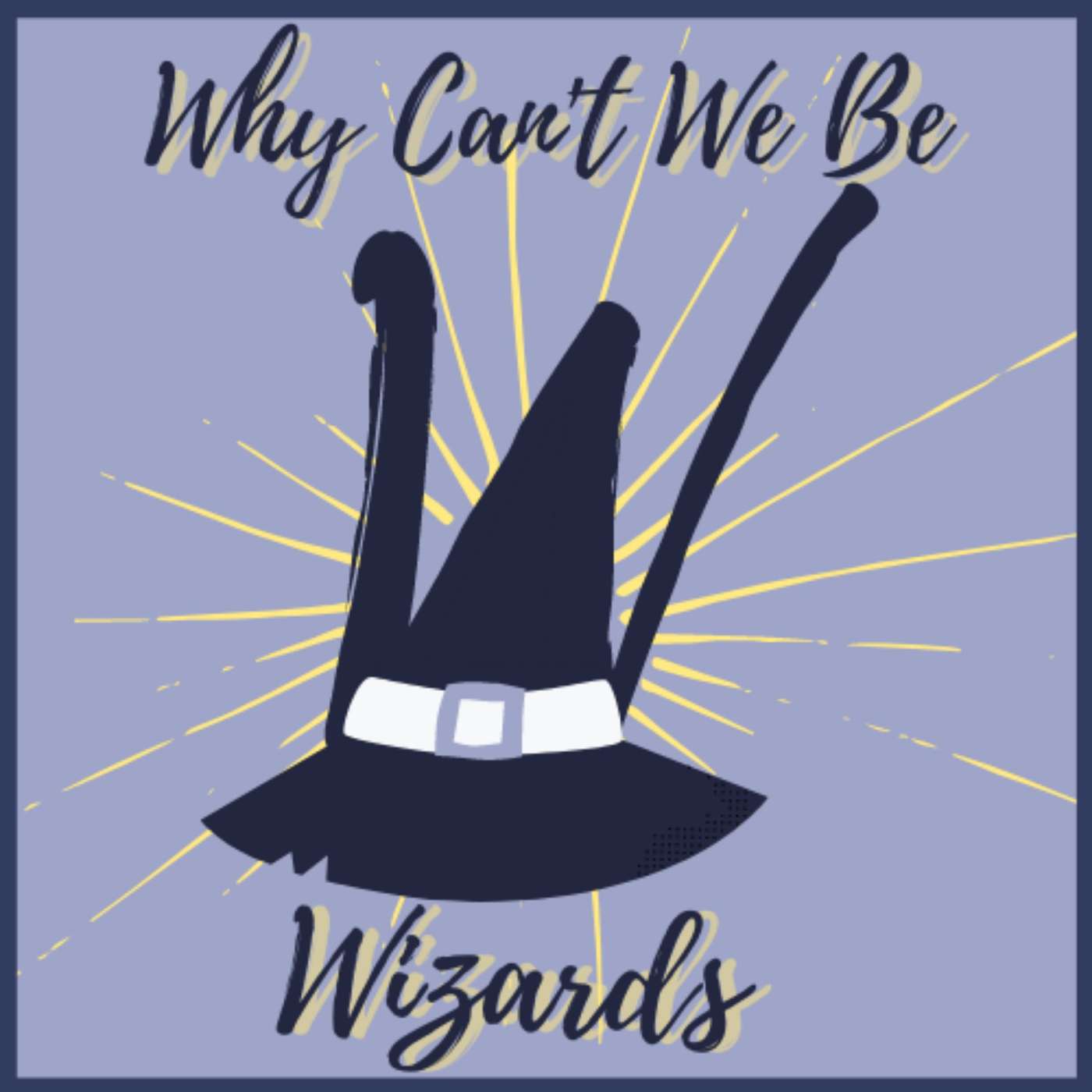 Why Can\'t We Be Wizards