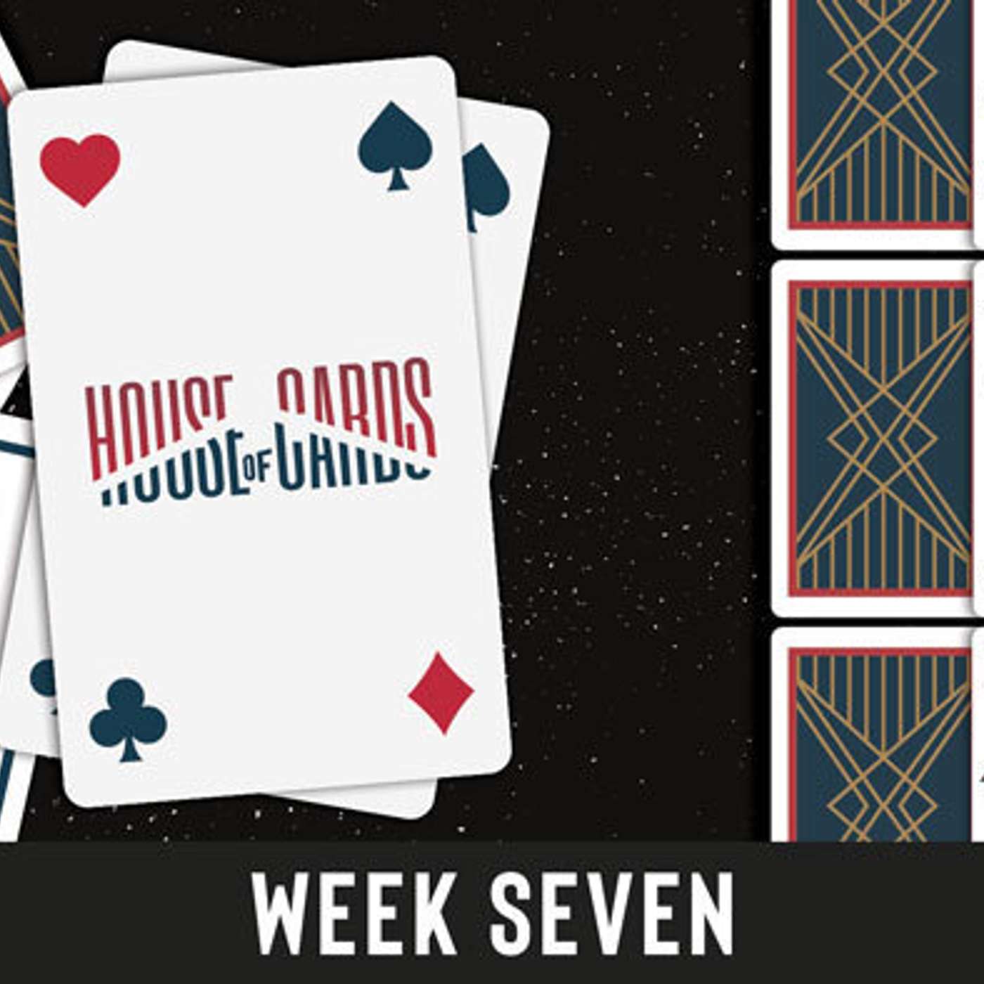 House of Cards Week 7