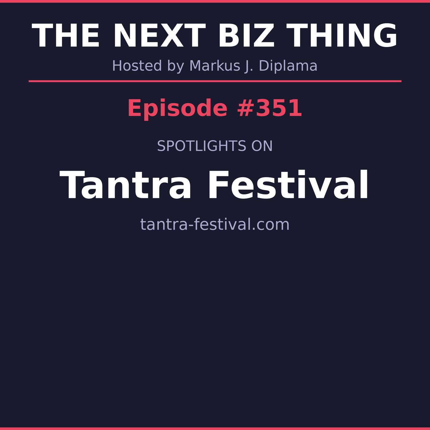 Next Biz Thing #351 tantra-festival.com