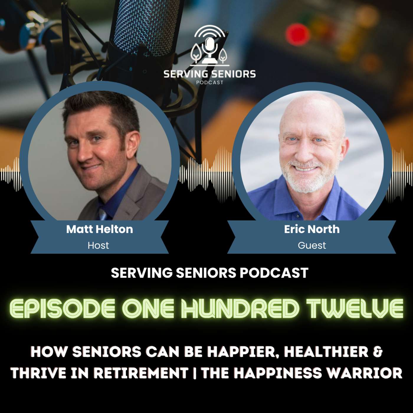 Episode 112: How Seniors Can Be Happier, Healthier & Thrive in Retirement | The Happiness Warrior