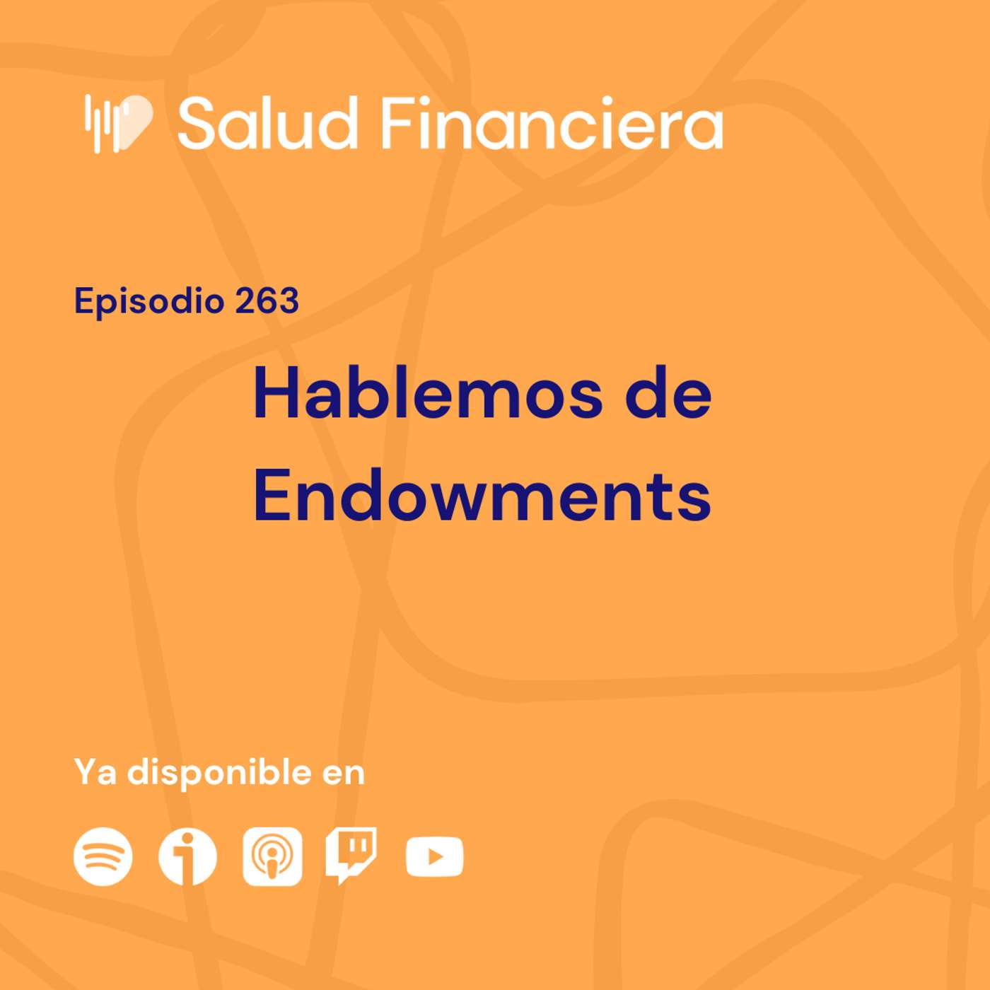 Salud Financiera #263: Hablemos de Endowments