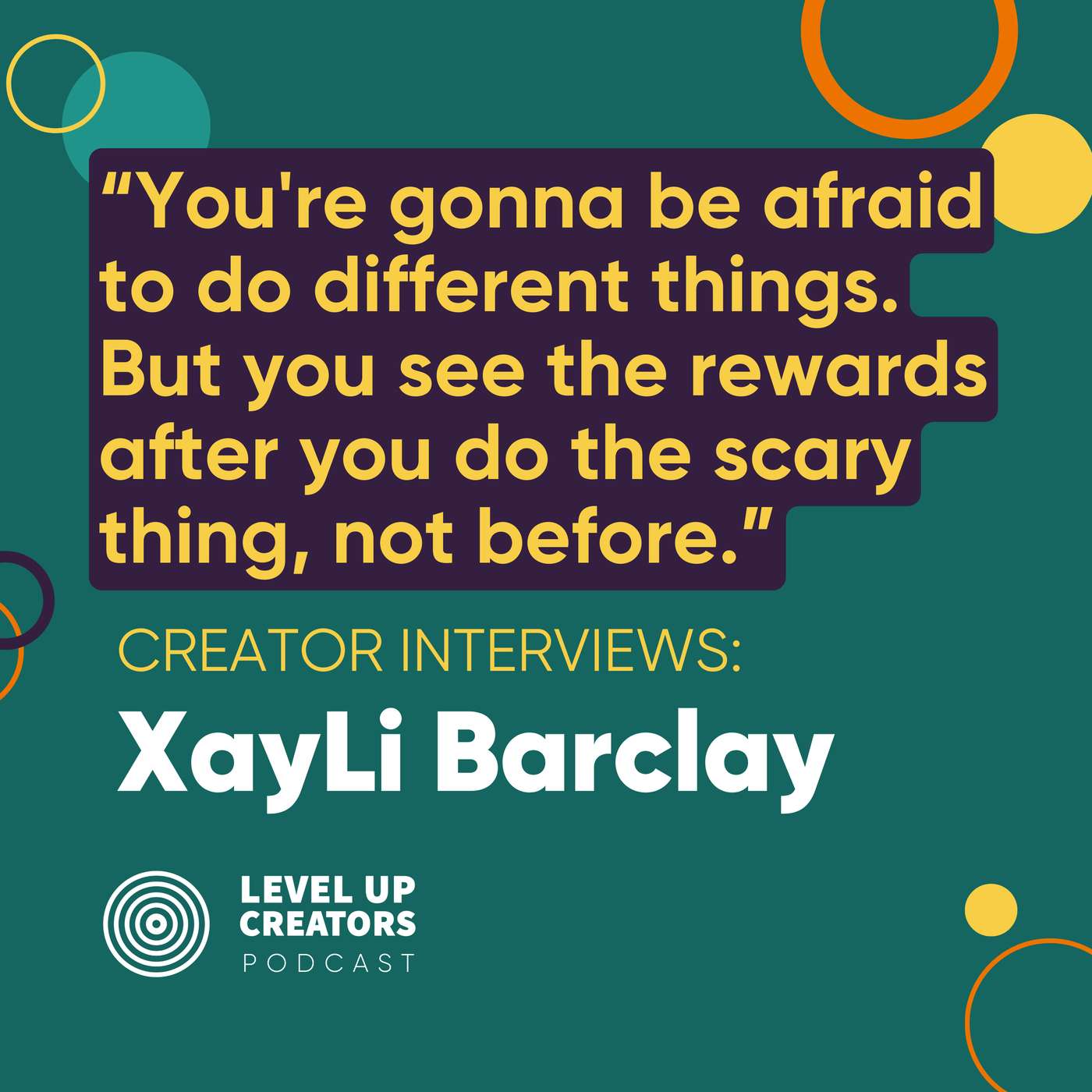 S1:E25 Creator Interviews: Xayli Barclay; Your message is more important than your fear episode artwork