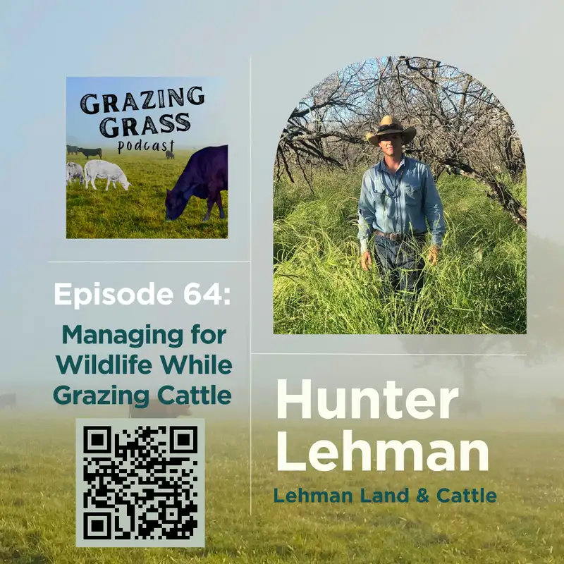 e64. Managing for Wildlife while Grazing Cattle with Hunter Lehman