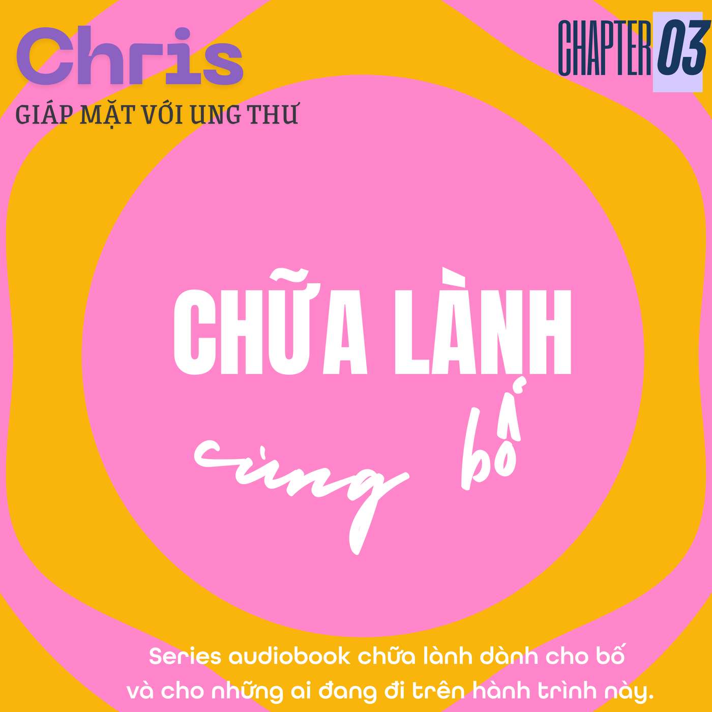 Chữa lành cùng Bố
