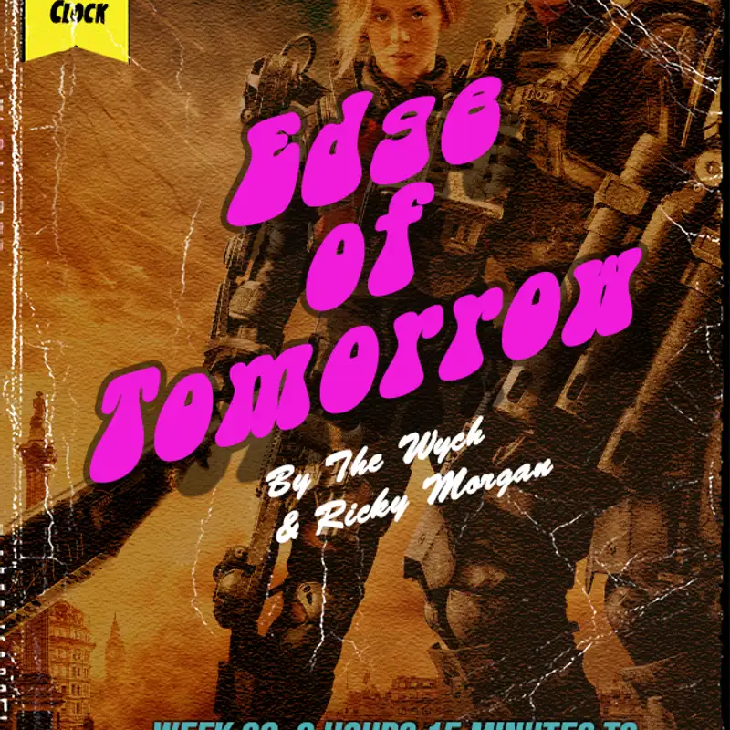 Wych Vs. The Doomsday Clock: Week #98, 0 Hours 15 Minutes to Doomsday – Edge of Tomorrow (2014)