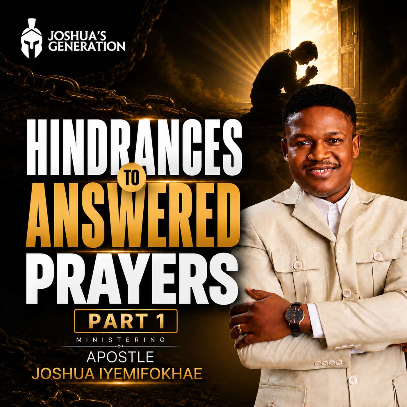Hindrances to Answered Prayers Part 1 By Joshua’s Generation