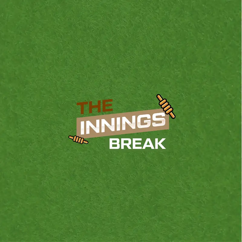 The Innings Break - Episode 21