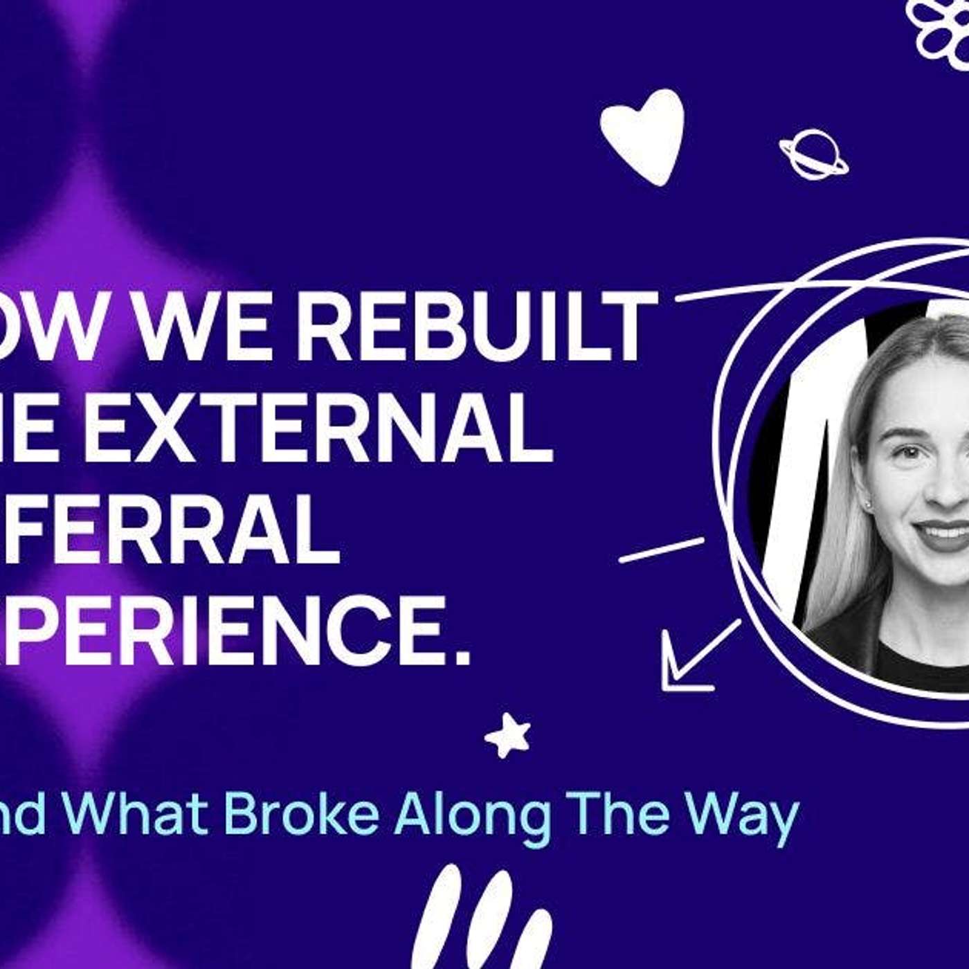 How We Redesigned the SDG External Referral Experience. And What Broke Along the Way episode artwork