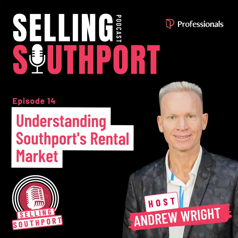 EP14: Understanding Southport's Rental Market