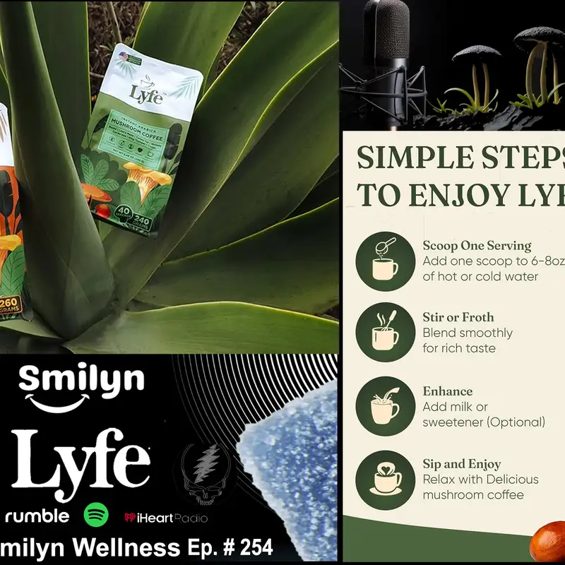 Ep. # 254 • Brett Weiss • Smilyn Wellness • Lyfe 