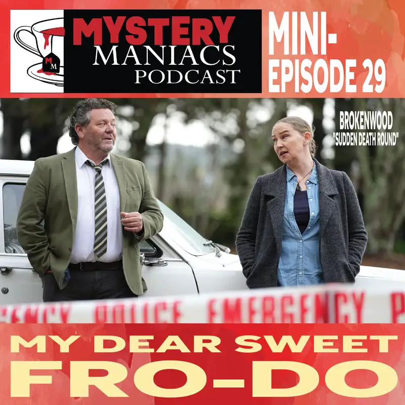 My Dear Sweet Fro-do | Brokenwood | "Sudden Death Round" | Mystery Maniacs Mini-episode 29