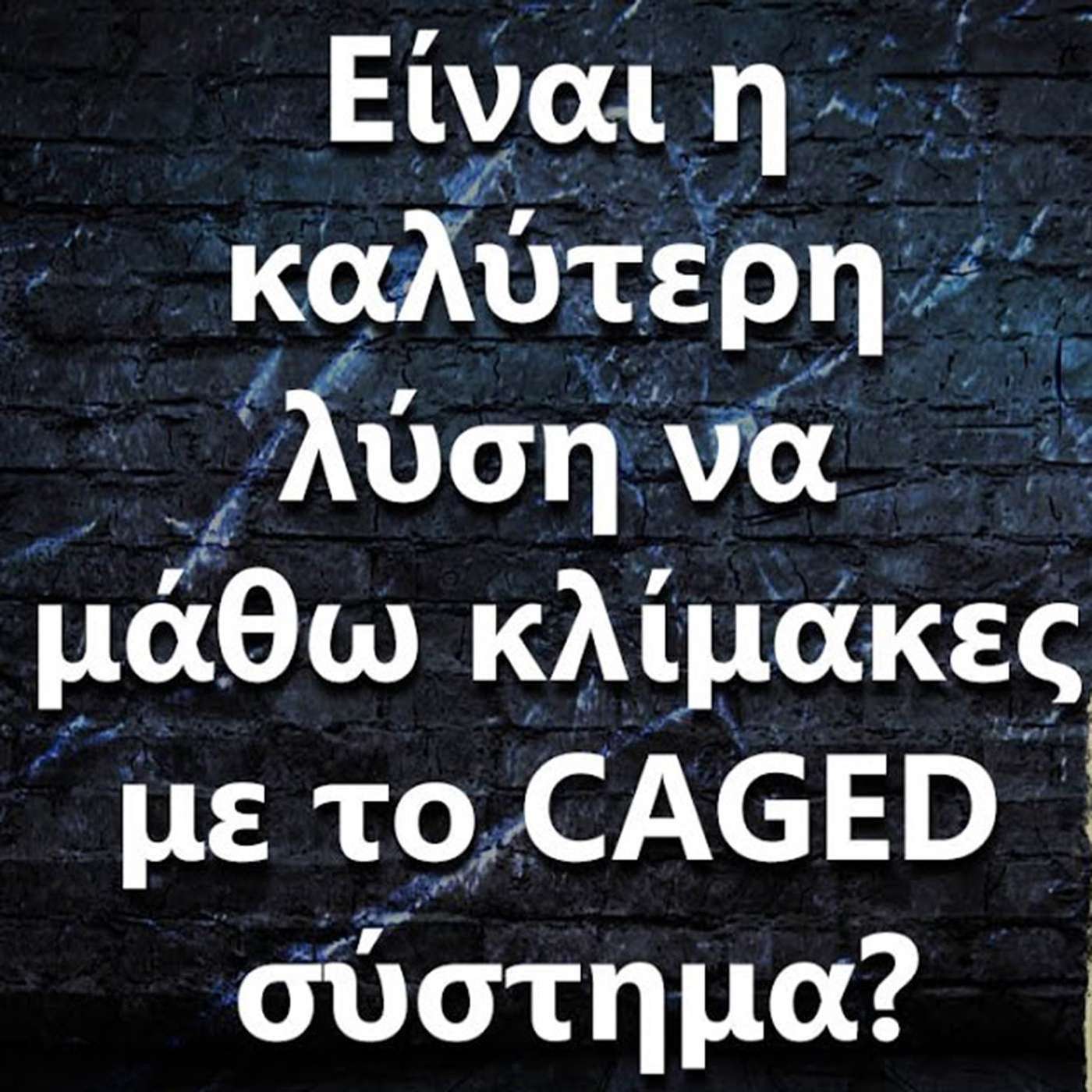 120 "Είναι η καλύτερη λύση να μάθω κλίμακες με το CAGED σύστημα?" episode artwork