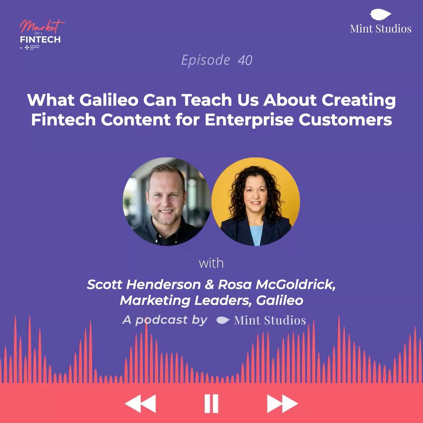 What Galileo Can Teach Us About Creating Fintech Content for Enterprise Customers | Scott Henderson & Rosa McGoldrick, Marketing Leaders, Galileo What Galileo Can Teach Us About Creating Fintech Content for Enterprise Customers | Scott Henderson & Rosa McGoldrick, Marketing Leaders, Galileo
