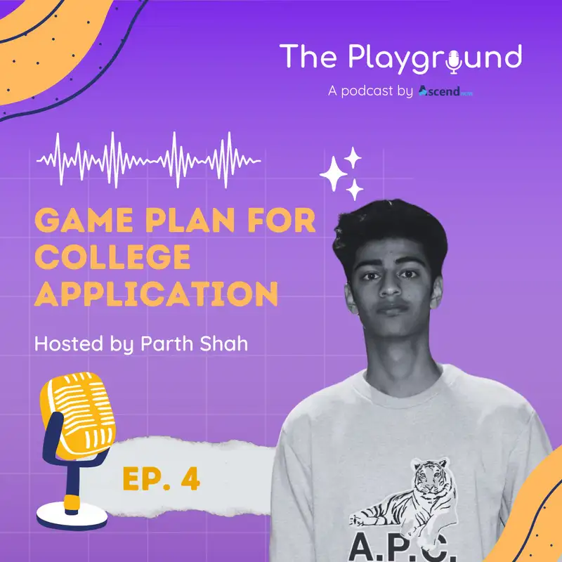 Parth Shah and Kabir McDowell - Game Plan for College Application