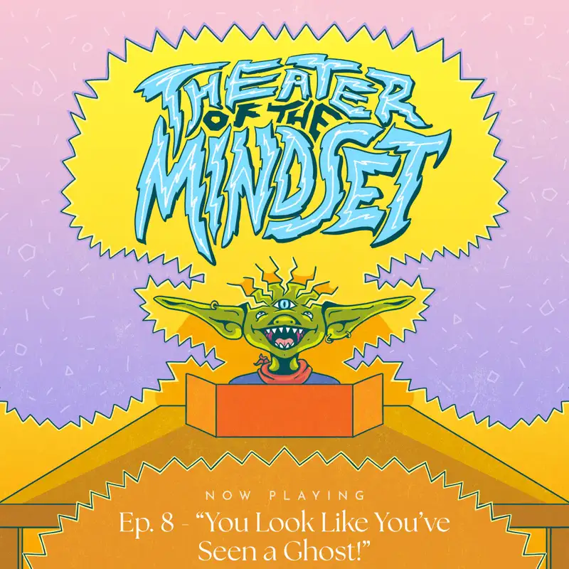 Ep. 8 - "You Look Like You've Seen a Ghost!" - Faith & Fortune