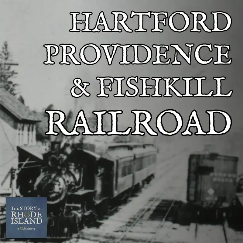 BONUS: Forgotten Railroads of Rhode Island | The Hartford, Providence & Fishkill Railroad