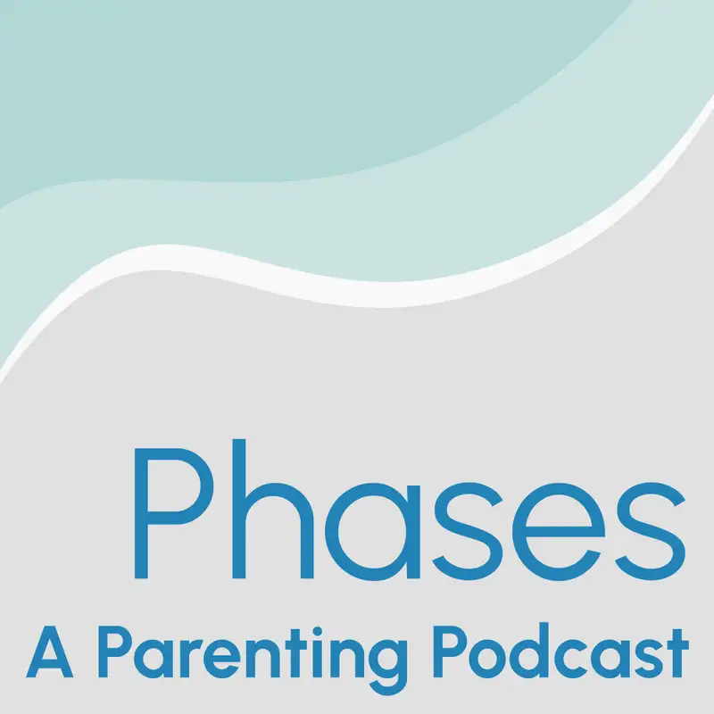 Phases: A Parenting podcast with Dr Courtney