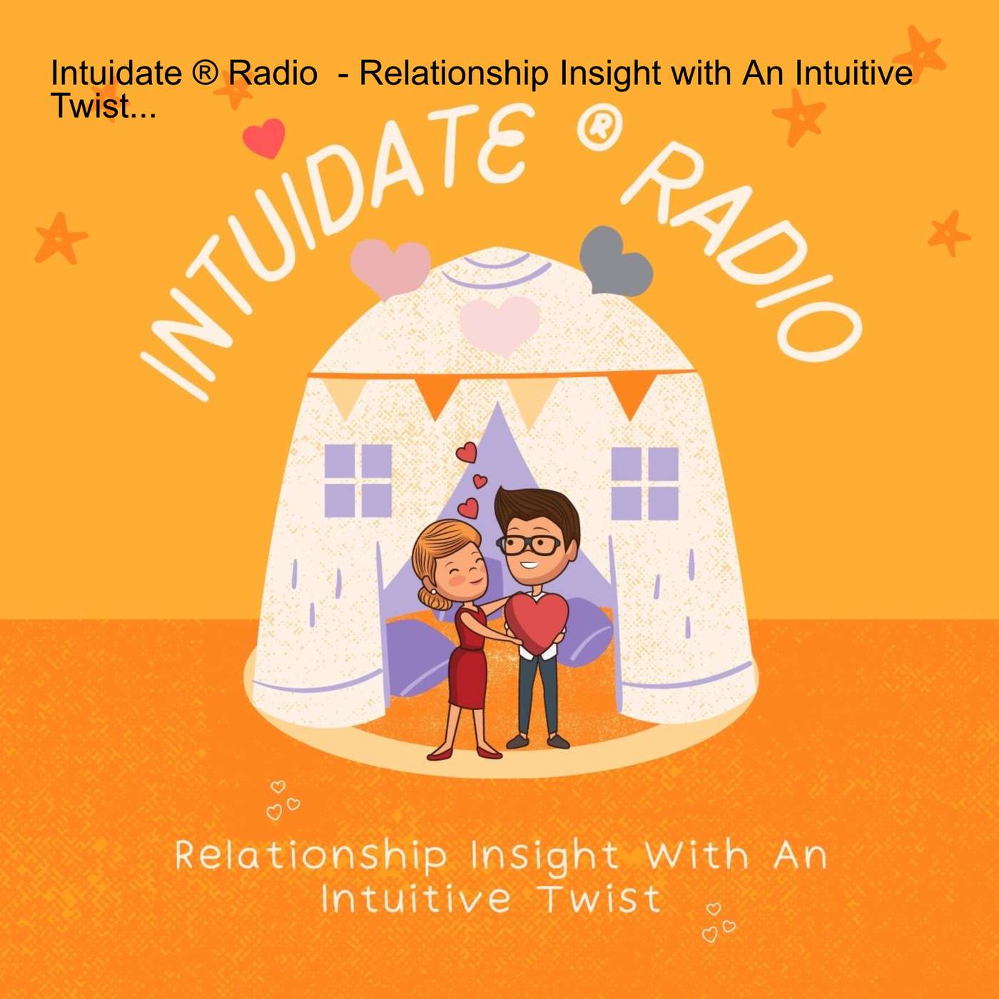 Intuidate ® Radio  - Relationship Insight with An Intuitive Twist...