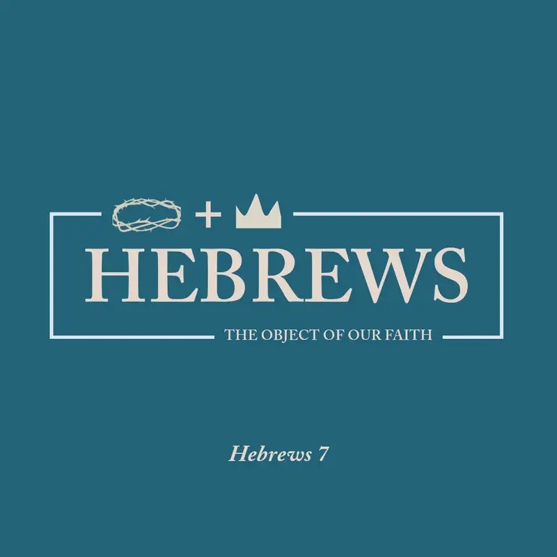 Sunday, January 7, 2024 // Hebrews 7