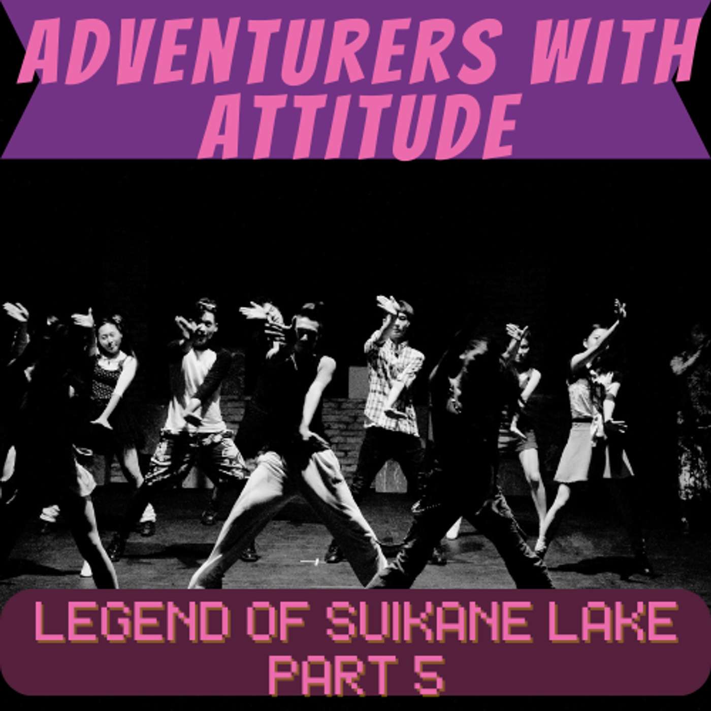Adventurers With Attitude - Legend of Suikane Lake Part 5