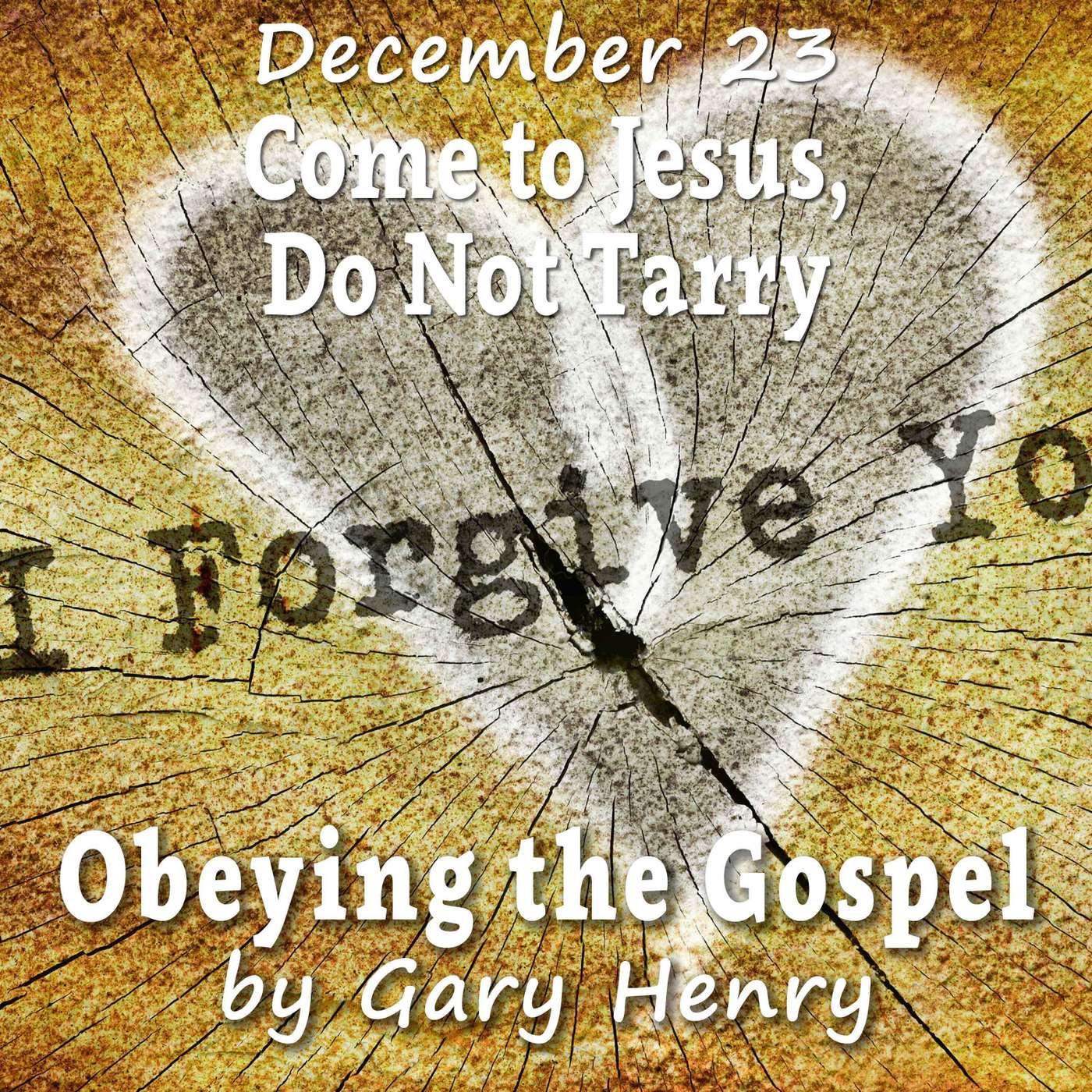 Come to Jesus, Do Not Tarry (December 23)