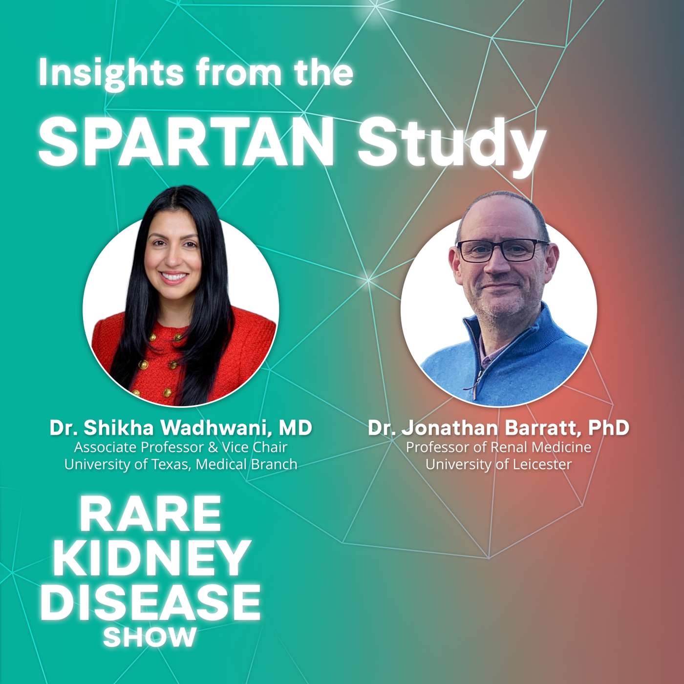 Insights from the SPARTAN Study with Drs. Jonathan Barratt and Shikha Wadhwani episode artwork